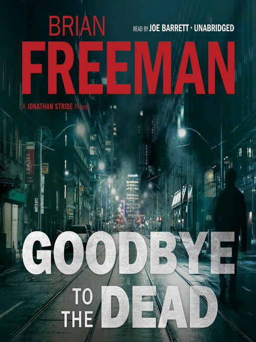Title details for Goodbye to the Dead by Brian Freeman - Available